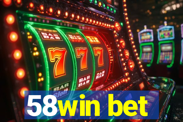 58win bet